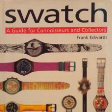 Libri antichi: EDWARDS. (FRANK) - SWATCH. A GUIDE FOR CONNOISSEURS AND COLLECTORS.. Lote 308565808