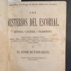Libros antiguos: LOS MISTERIOS DEL ESCORIAL, HISTORIA, LEYENDA, TRADICIONES, EL CONDE DE FABRAQUER, TOMO 1, 1860