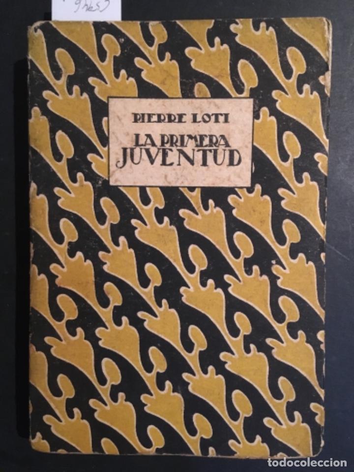 Libros antiguos: LA PRIMERA JUVENTUD, PIERRE LOTI, 1921 - Foto 1