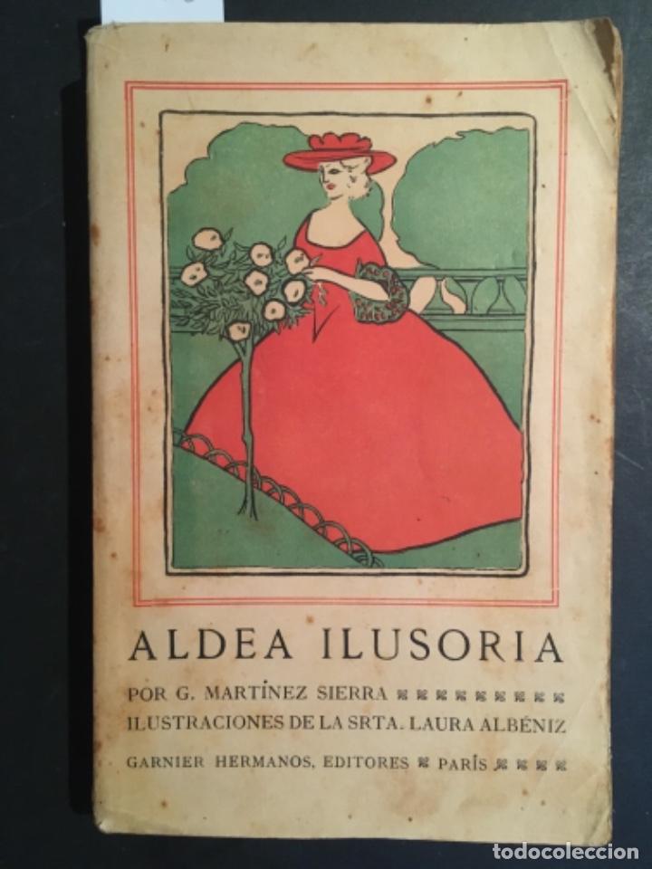 Libros antiguos: ALDEA ILUSORIA, G MARTINEZ SIERRA, 1907, DEDICADO - Foto 1