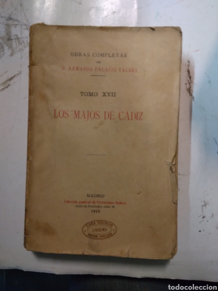 Old books: Obras Completas de Armando PalacioValdes, tomo XVII,Los.majos de C&aacute;diz,1913