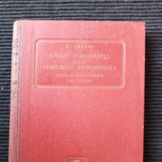 Libros antiguos: AVERIAS Y ACCIDENTES EN LOS VEHICULOS AUTOMOVILES. E. LOZANO. FELIU Y SUSANNA. 1922.. Lote 310318738