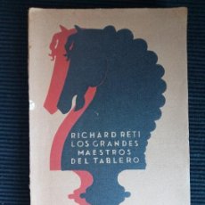 Libros antiguos: LOS GRANDES MAESTROS DEL TABLERO. RICHARD RETI. BARCELONA 1932.. Lote 310323293