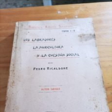 Libros antiguos: LOS LABRADORES,LA AGRICULTURA Y LA CUESTIÓN SOCIAL.PEDRI RICALDONE.TOMO I,1903,274 PÁG.