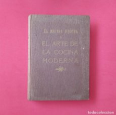 Libri antichi: EL MAITRE D'HOTEL Y EL ARTE DE LA COCINA MODERNA. MICHEL LANZANI Y JOSÉ SARRAU. DIANA. MADRID, 1929.