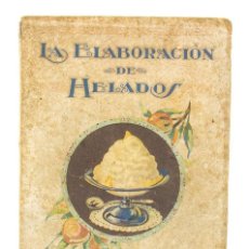 Libri antichi: KINZBRUNNER, DR. C. - LA ELABORACIÓN DE HELADOS PARA NEVEROS, CONFITEROS Y COCINEROS. MALAGA, 1928
