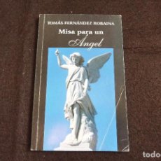 Livres anciens: LIBRO - MISA PARA UN ÁNGEL / TOMÁS FERNÁNDEZ ROBAINA. Lote 311364958