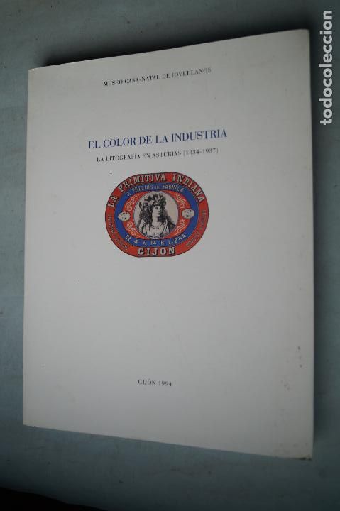 Libros antiguos: EL COLOR DE LA INDUSTRIA. LA LITOGRAFIA EN ASTURIAS (1834-1937). FRANCISCO CRABIFFOSSE CUESTA
