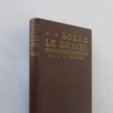 Livres anciens: SOBRE LA MARCHA - ORISON SWETT MARDEN. Lote 312136223