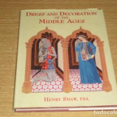 Libros antiguos: DRESS AND DECORATION OF THE MIDDLE AGES - 1998. Lote 312161403