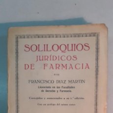 Libros antiguos: FRANCISCO DÍAZ MARTÍN: SOLILOQUIOS JURÍDICOS DE FARMACIA (1931). Lote 312298833