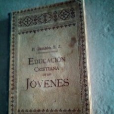 Libros antiguos: EDUCACION CRISTIANA DE LAS JOVENES. Lote 312393273