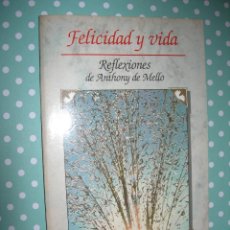 Libros antiguos: FELICIDAD Y VIDA / REFLEXIONES DE ANTHONY MELLO. Lote 312582848