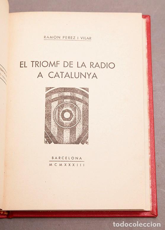 Libri antichi: RAM&Oacute;N P&Eacute;REZ I VILAR: EL TRIOMF DE LA R&Agrave;DIO A CATALUNYA - 1&ordf; EDICI&Oacute; 1932