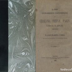 Libros antiguos: VILANOVA, JUAN. LOS CONGRESOS CIENTÍFICOS DE CHALONS, BERNA, PARÍS, LISBOA Y ARGEL ... 1884.. Lote 312914368