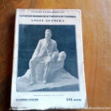Libros antiguos: A PROFIT DEL MONUMENT AL PATRIARCA DE CATALUNYA - ANGEL GUIMERÀ - LA COMÈDIA CATALANA. Lote 312957688