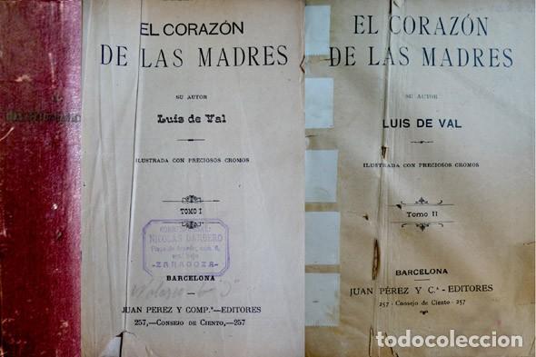 Libros antiguos: VAL, Luis de. El coraz&oacute;n de las madres. S.a. (hacia 1900). - Foto 1