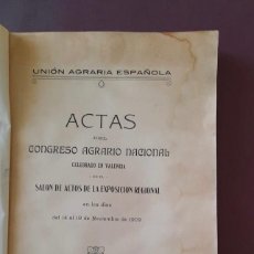 Libros antiguos: ACTAS DEL CONGRESO AGRARIO NACIONAL CELEBRADO EN VALENCIA - 1910