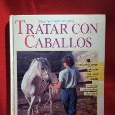 Libros antiguos: 1993. TRATAR CON CABALLOS. ESTUDIO DE LA COMUNICACIÓN REAL CON EL CABALLO.. Lote 313192963