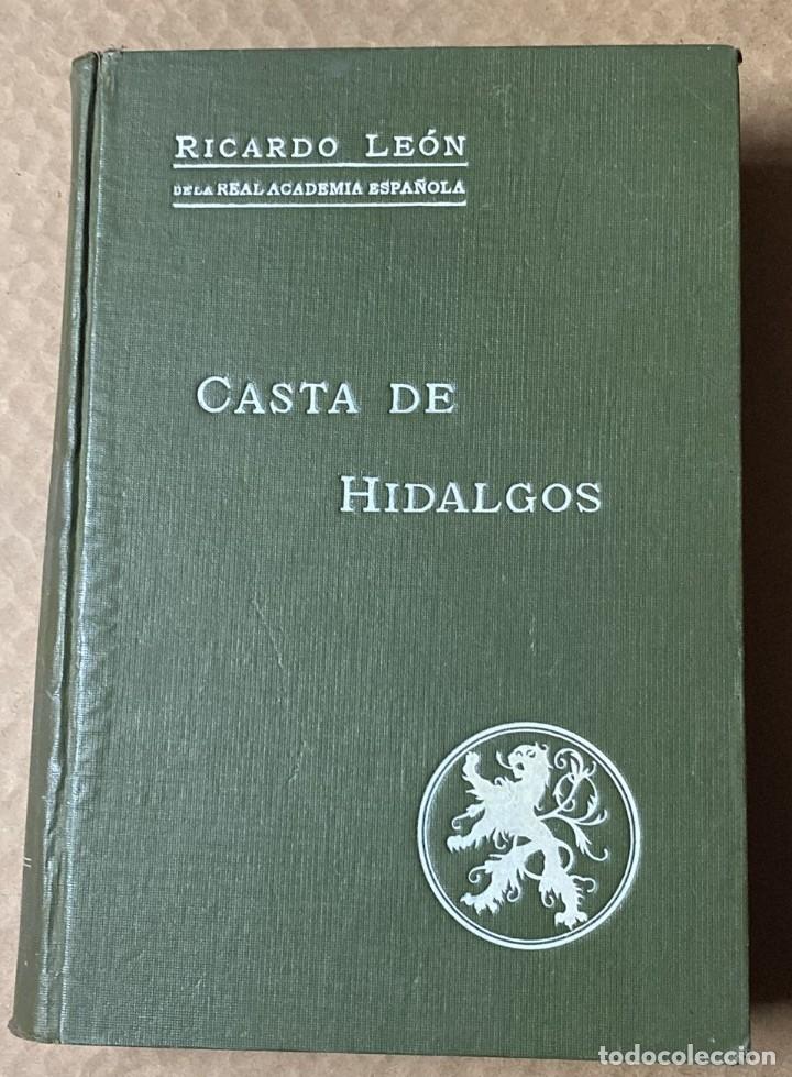 Libros antiguos: CASTA DE HIDALGOS - RICARDO LE&Oacute;N - TOMO II - 1915 - Foto 1