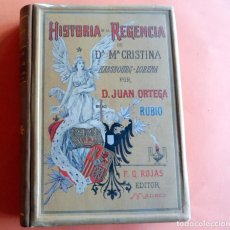 Libros antiguos: HISTORIA DE LA REGENCIA DE MARIA CRISTINA - JUAN ORTEGA - 1905 - TOMO II - PARA ESTRENAR