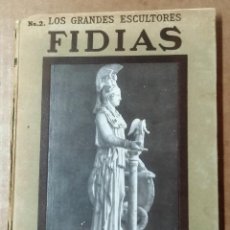 Libros antiguos: FIDIAS, LOS GRANDES ESCULTORES, EDITORIAL HISPANOAMERICANA, SIN FECHA