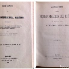 Libros antiguos: DERECHO MARITIMO- REORGANIZACION DEL EJERCITO- HABANA 1863- MADRID 1869- ESCASOS. Lote 315489943