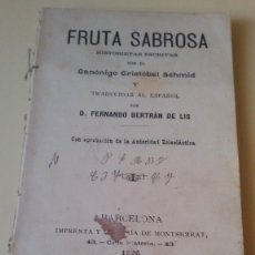 Libros antiguos: FRUTA SABROSA. HISTORIAS ESCRITAS POR CANÓNIGO CRISTÓBAL SCHMID, 1896.. Lote 315592828