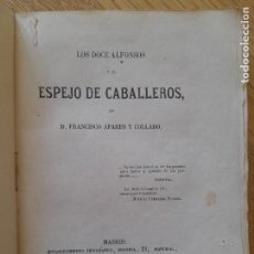 Libros antiguos: HISTORIA DE ESPAÑA, LOS DOCE ALFONSOS Y EL ESPEJO DE CABALLEROS. FRANCISCO APARISI, ED. GAMAYO, 1864. Lote 315618188
