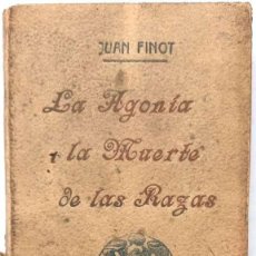 Libros antiguos: LA AGONÍA Y LA MUERTE DE LAS RAZAS (J. FINOT, 1912) SIN USAR.. Lote 315847878