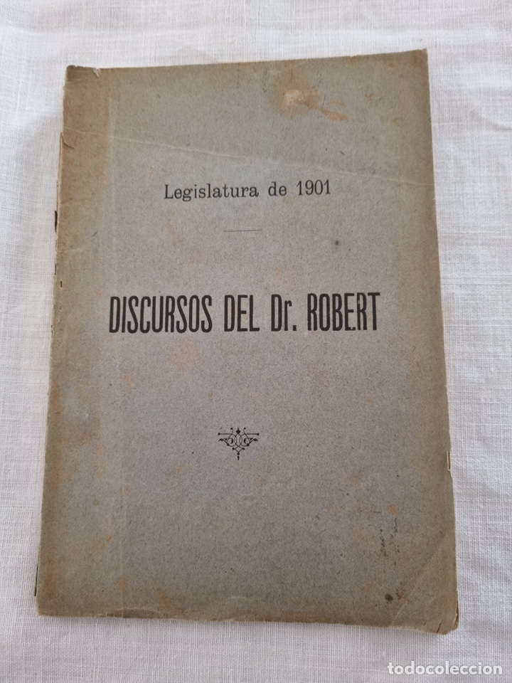 Libros antiguos: 1902. &ldquo;Discursos del Dr. Robert&rdquo; Legislatura de 1901. - Foto 1