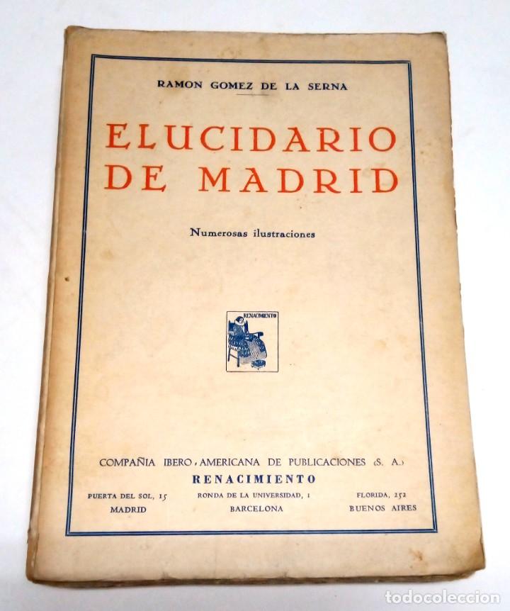 Libros antiguos: G&Oacute;MEZ DE LA SERNA, Ram&oacute;n. Elucidario de Madrid. 1931. - Foto 1