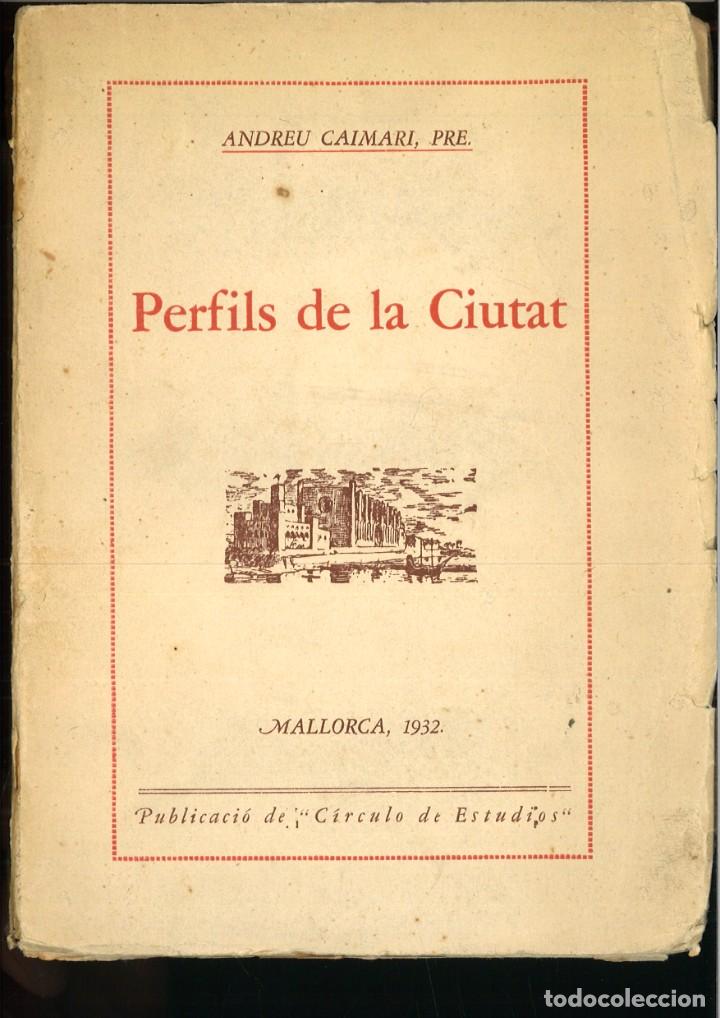 Libros antiguos: PERFILS DE LA CIUTAT. Andreu Caimari, Pre. - Foto 1