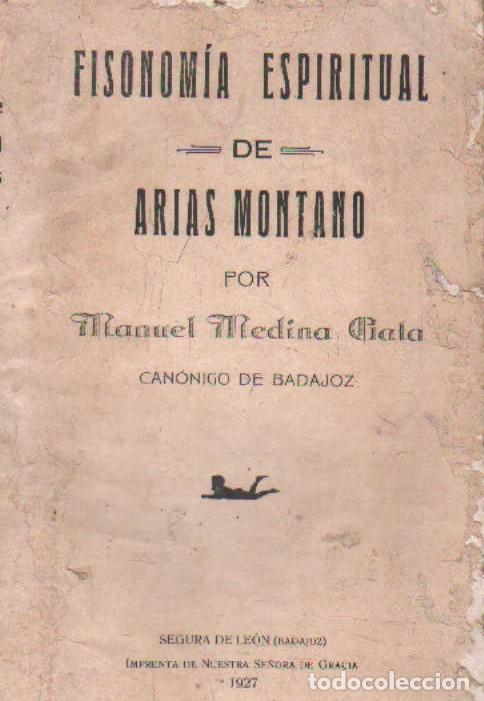 Libros antiguos: FISIONOMIA ESPIRITUAL DE ARIAS MONTANO. MEDINA GATA, MANUEL. A-EXT-340