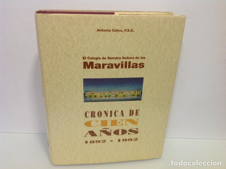Livros antigos: EL COLEGIO DE NUESTRA SE&Ntilde;ORA DE LAS MARAVILLAS CRONICA DE CIEN A&Ntilde;OS 1892 1992