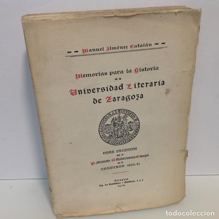 Livros antigos: MEMORIAS PARA LA HSTORIA DE LA UNIVERSIDAD LITERARIA DE ZARAZOGA 1583 A 1845