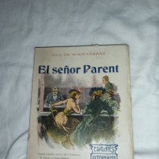 Libros antiguos: EL SEÑOR PARENT.GUY DE MAUPASSANT.EDICIONES LITERARIAS Y ARTISTICAS BARCELONA 1937