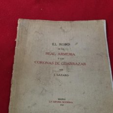 Libros antiguos: EL ROBO DE LA REAL ARMERIA Y LAS CORONAS DE GUARRAZAR POR J. LÁZARO. MADRID 1925. Lote 318077623