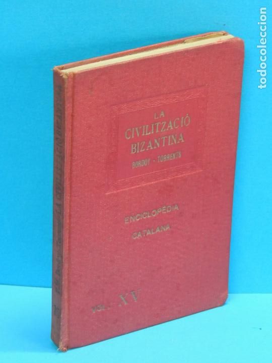 Livros antigos: LA CIVILITZACI&Oacute; BIZANTINA .-PERE M. BORDOY-TORRENTS