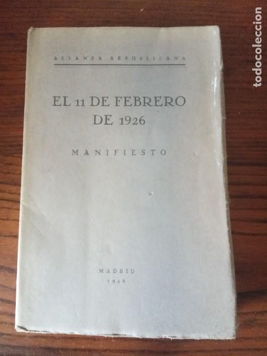 Livros antigos: EL 11 DE FEBRERO DE 1926. MANIFIESTO. ALIANZA REPUBLICANA. MADRID, 1926.