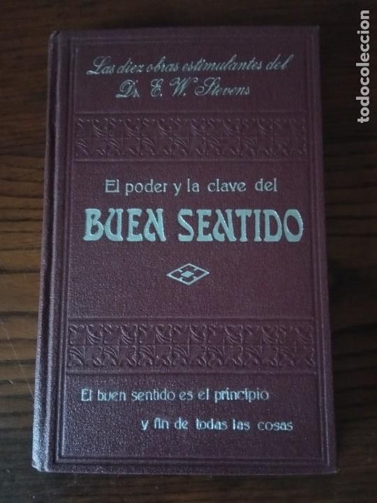 Libros antiguos: El poder y la clave del BUEN SENTIDO. - E.W. Stevens. - Foto 1