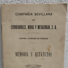 Libros antiguos: COMPAÑIA SEVILLANA DE FERROCARRILES - MINAS Y METALURGIA - MEMORIA Y ESTATUTOS - CON PLANO - 1928. Lote 319619798
