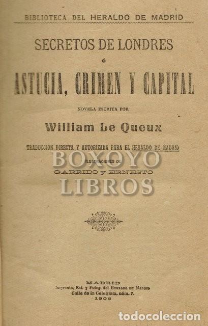 Livres anciens: LE QUEUX, William. Secretos de Londres &oacute; Astucia, crimen y capital. Heraldo de Madrid. 1906