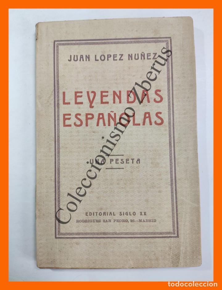 Libros antiguos: Leyendas Espa&ntilde;olas - Juan Lopez Nu&ntilde;ez - Foto 1