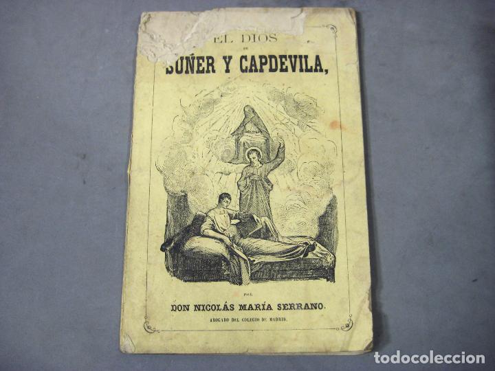 Libros antiguos: EL DIOS DE SU&Ntilde;ER Y CAPDEVILA. DON NICOLAS MAR&Iacute;A SERRANO. MADRID 1869 - Foto 1