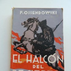 Libri antichi: EL HALCÓN DEL DESIERTO. F. OSSENDOWSKI. AGUILAR 1931. Lote 320071658