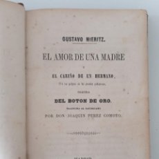 Libros antiguos: EL AMOR DE UNA MADRE Y EL CARIÑO DE UN HERMANO. GUSTAVO NIERITZ. 1854.