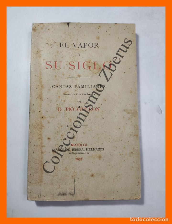 Libros antiguos: El Vapor y su Siglo - Pio Gull&oacute;n - Foto 1