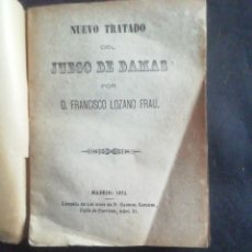 Libros antiguos: NUEVO TRATADO DEL JUEGO DE DAMAS. FRANCISCO LOZANO FRAU. MADRID: 1872. INTONSO. Lote 320756598