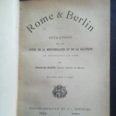 Libros antiguos: ROME & BERLIN. OPÉRATIONS SUR LES COTES DE LA MÉDITERRANÉE ET DE LA BALTIQUE, 1888.CHARLES ROPE. Lote 321666113